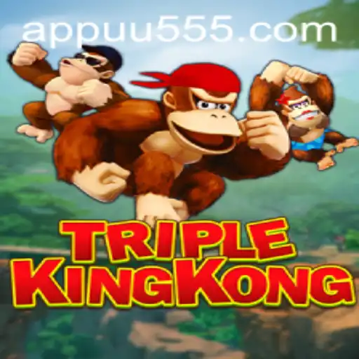 Unleashing Fun with TripleKingKong: Dive into the Excitement with uu555